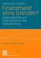 Finanzmarkt ohne Grenzen?: Regionalpolitik und Finanzplätze in der Globalisierung