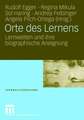 Orte des Lernens: Lernwelten und ihre biographische Aneignung