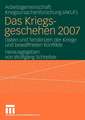 Das Kriegsgeschehen 2007: Daten und Tendenzen der Kriege und bewaffneten Konflikte