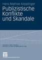 Publizistische Konflikte und Skandale