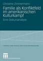 Familie als Konfliktfeld im amerikanischen Kulturkampf: Eine Diskursanalyse