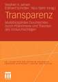 Transparenz: Multidisziplinäre Durchsichten durch Phänomene und Theorien des Undurchsichtigen