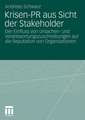 Krisen-PR aus Sicht der Stakeholder: Der Einfluss von Ursachen- und Verantwortungszuschreibungen auf die Reputation von Organisationen