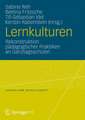 Lernkulturen: Rekonstruktion pädagogischer Praktiken an Ganztagsschulen