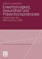 Erwerbslosigkeit, Gesundheit und Präventionspotenziale: Ergebnisse des Mikrozensus 2005