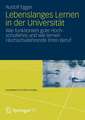 Lebenslanges Lernen in der Universität: Wie funktioniert gute Hochschullehre und wie lernen Hochschullehrende ihren Beruf