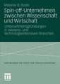 Spin-off-Unternehmen zwischen Wissenschaft und Wirtschaft: Unternehmensgründungen in wissens- und technologieintensiven Branchen