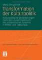 Transformation der Kulturpolitik: Kulturpolitische Veränderungen nach dem Zusammenbruch des sozialistischen Systems in Mittel- und Osteuropa