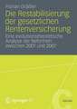 Die Restabilisierung der gesetzlichen Rentenversicherung: Eine evolutionstheoretische Analyse der Reformen zwischen 2001 und 2007