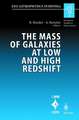 The Mass of Galaxies at Low and High Redshift: Proceedings of the European Southern Observatory and Universitäts-Sternwarte München Workshop Held in Venice, Italy, 24-26 October 2001