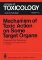 Mechanism of Toxic Action on Some Target Organs: Drugs and Other Substances