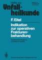 Indikation zur operativen Frakturenbehandlung: Experimentalchirurgische und klinische Aspekte