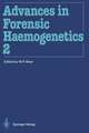 Advances in Forensic Haemogenetics: 12th Congress of the Society for Forensic Haemogenetics (Gesellschaft für forensische Blutgruppenkunde e.V.) Vienna, August 26–29, 1987