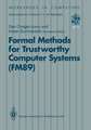 Formal Methods for Trustworthy Computer Systems (FM89): Report from FM89: A Workshop on the Assessment of Formal Methods for Trustworthy Computer Systems 23–27 July 1989, Halifax, Canada