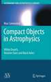 Compact Objects in Astrophysics: White Dwarfs, Neutron Stars and Black Holes