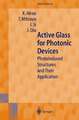 Active Glass for Photonic Devices: Photoinduced Structures and Their Application