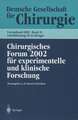 Chirurgisches Forum 2002: für experimentelle und klinische Forschung