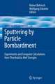 Sputtering by Particle Bombardment: Experiments and Computer Calculations from Threshold to MeV Energies