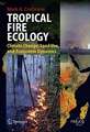 Tropical Fire Ecology: Climate Change, Land Use and Ecosystem Dynamics