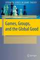 Games, Groups, and the Global Good