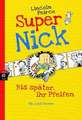 Super Nick - Bis später, ihr Pfeifen!