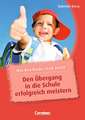 Was Kita-Kinder stark macht: Den Übergang in die Schule erfolgreich meistern