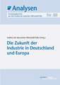 Die Zukunft der Industrie in Deutschland und Europa