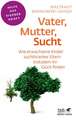 Vater, Mutter, Sucht