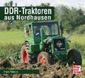 DDR-Traktoren aus Nordhausen