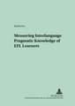 Measuring Interlanguage Pragmatic Knowledge of Efl Learners