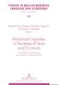 Historical Englishes in Varieties of Texts and Contexts