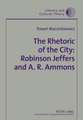 The Rhetoric of the City: Robinson Jeffers and A. R. Ammons