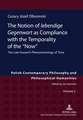 The Notion of Lebendige Gegenwart as Compliance with the Temporality of the -Now-: The Late Husserl's Phenomenology of Time