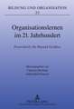 Organisationslernen Im 21. Jahrhundert: Festschrift Fuer Harald Geissler