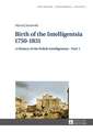 Birth of the Intelligentsia. 1750-1831