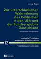 Zur Unterschiedlichen Wahrnehmung Des Politischen in Den USA Und Der Bundesrepublik Deutschland: Eine Kritische Interpretation