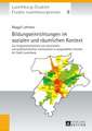 Bildungseinrichtungen Im Sozialen Und Raeumlichen Kontext: Zur Integrationsfunktion Von Schulischen Und Ausserschulischen Institutionen in Ausgewaehlt