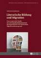 Literarische Bildung Und Migration: Eine Empirische Studie Zu Lesesozialisationsprozessen Bei Jugendlichen Mit Tuerkischem Migrationshintergrund