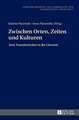 Zwischen Orten, Zeiten Und Kulturen: The Complex Literary Arrangement of an Open Text