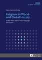 Religions in World- And Global History: Die Auswahl Des Sachverstaendigen Durch Den Richter Im Strafverfahren