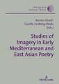 Studies of Imagery in Early Mediterranean and East Asian Poetry