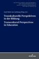 Transkulturelle Perspektiven in der Bildung - Transcultural Perspectives in Education