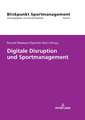 Digitale Disruption und Sportmanagement