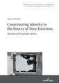 Constructing Identity in the Poetry of Tony Harrison