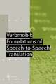 Verbmobil: Foundations of Speech-to-Speech Translation