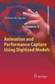 Animation and Performance Capture Using Digitized Models