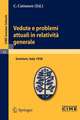 Vedute e problemi attuali in relatività generale: Lectures given at a Summer School of the Centro Internazionale Matematico Estivo (C.I.M.E.) held in Sestriere (Torino), Italy, July 20-30, 1958