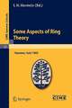 Some Aspects of Ring Theory: Lectures given at a Summer School of the Centro Internazionale Matematico Estivo (C.I.M.E.) held in Varenna (Como), Italy, August 23-31, 1965