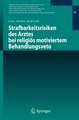 Strafbarkeitsrisiken des Arztes bei religiös motiviertem Behandlungsveto