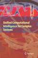 Unified Computational Intelligence for Complex Systems